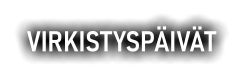 VIRKISTYSPÄIVÄT
